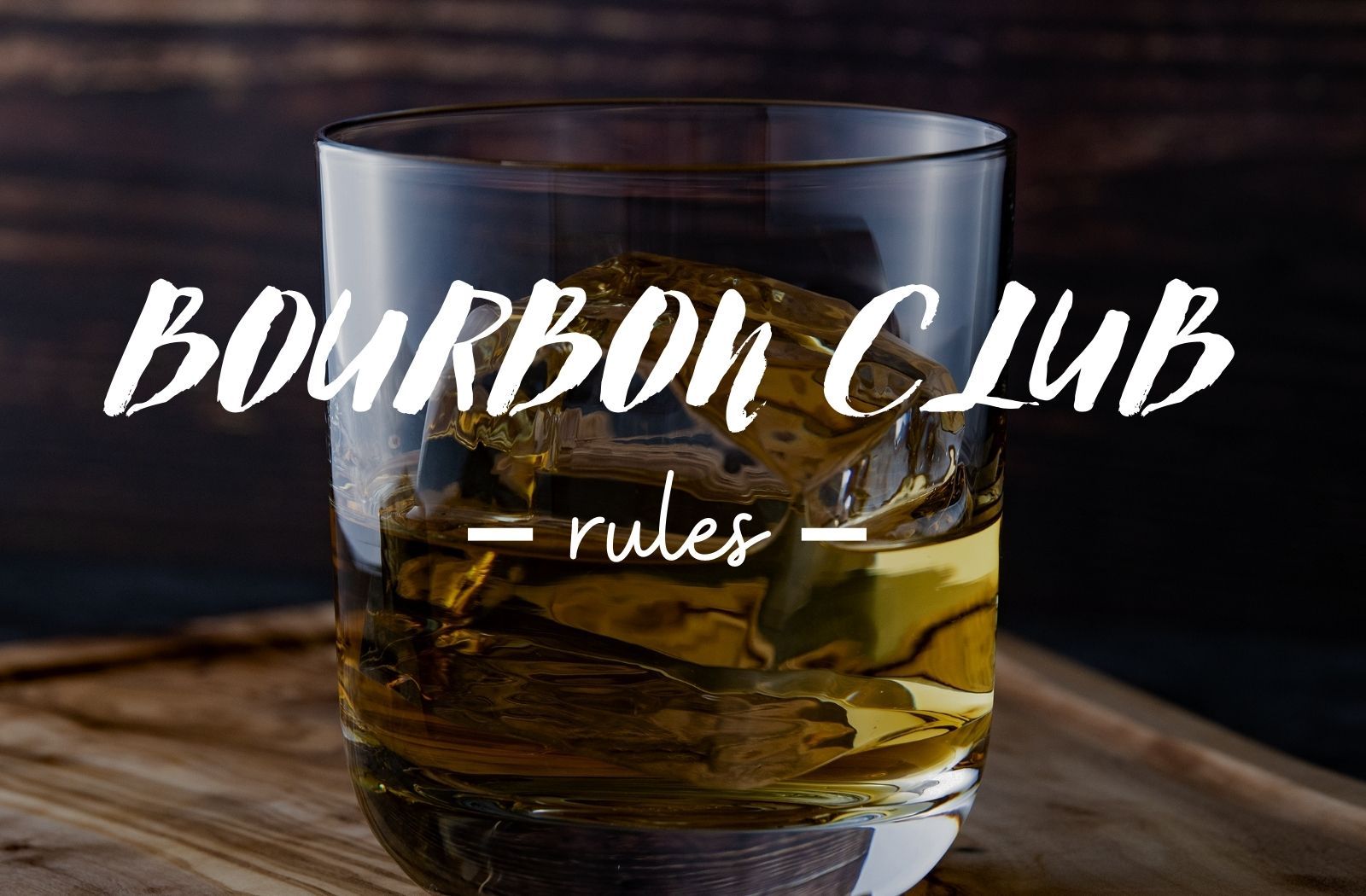 Bourbon Club Rules