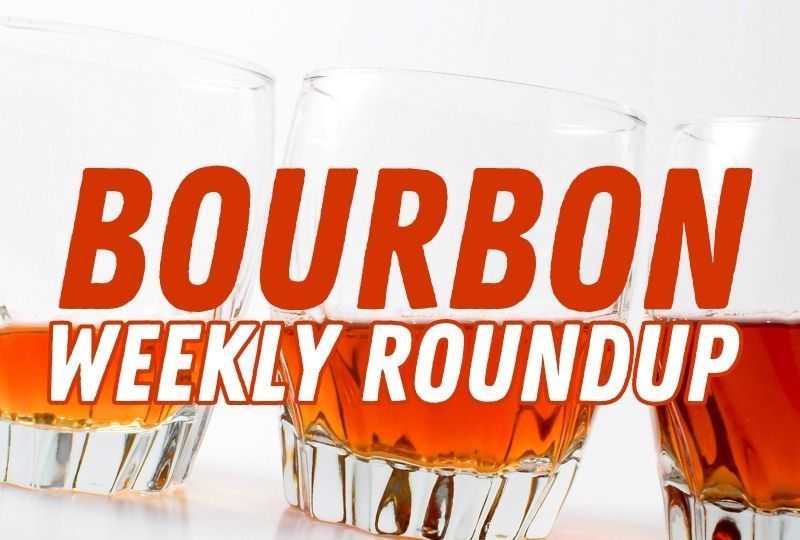 Bourbon Weekly Roundup #1