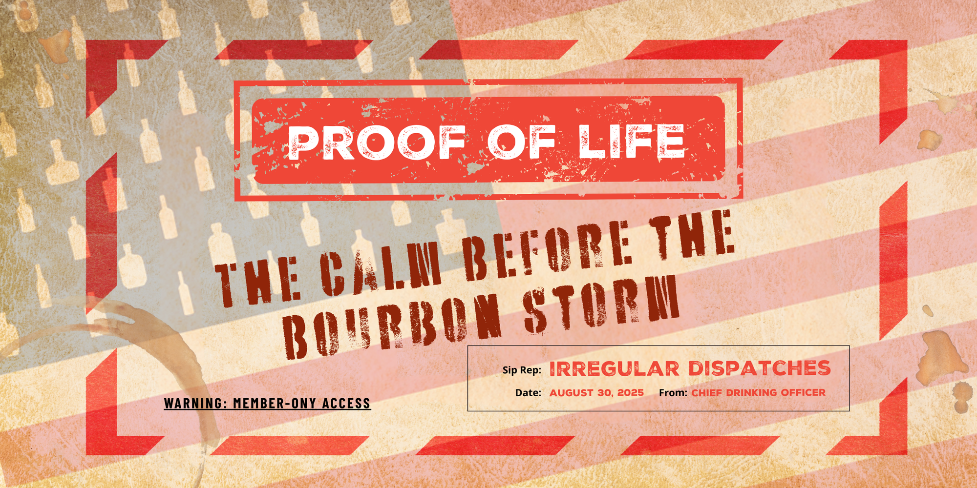 Proof of Life: The Calm Before the Bourbon Storm