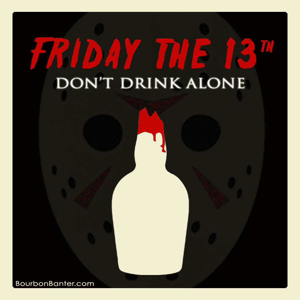 Friday The 13th – Don't Drink Alone