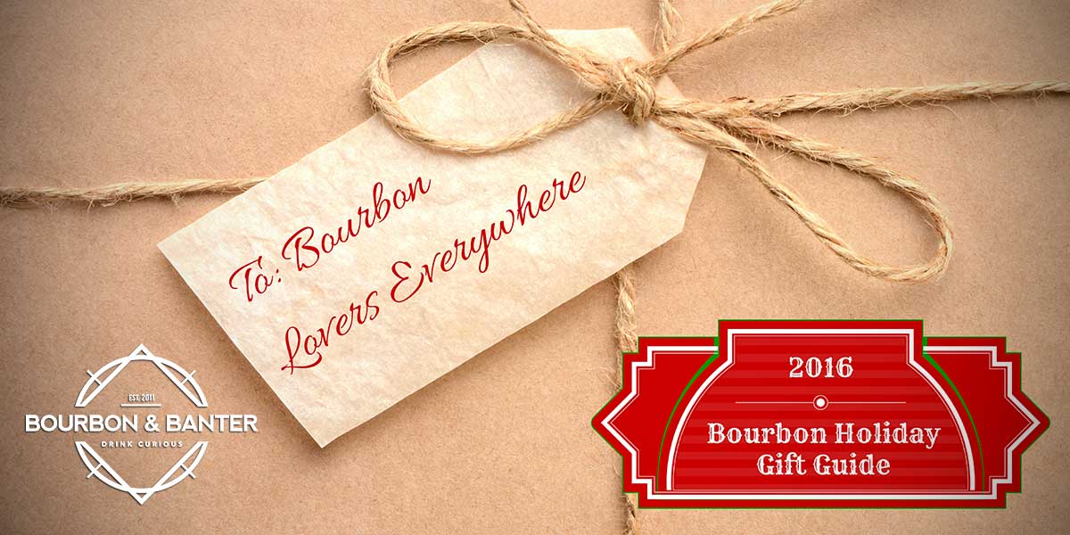 2016 Bourbon & Banter Holiday Gift Guide Header