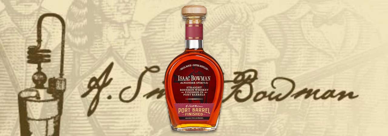 Isaac Bowman Port Finish Bourbon Review Header