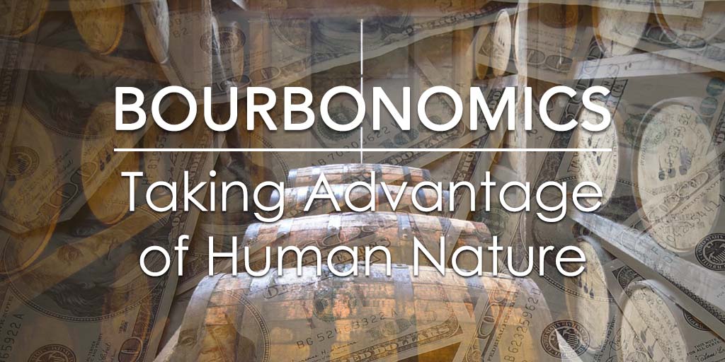 Bourbonomics: Taking Advantage of Human Nature Header