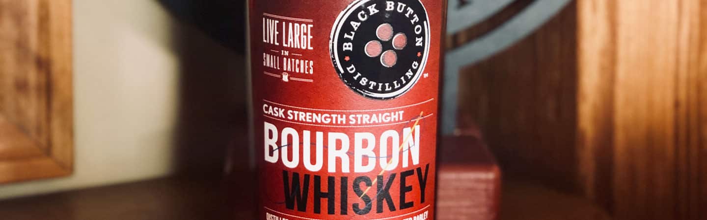 Black Button Distilling Cask Strength Bourbon Review Header