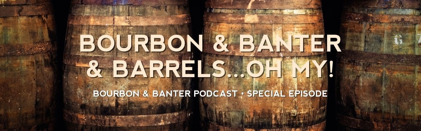 Bourbon & Banter & Barrels...Oh My! Header