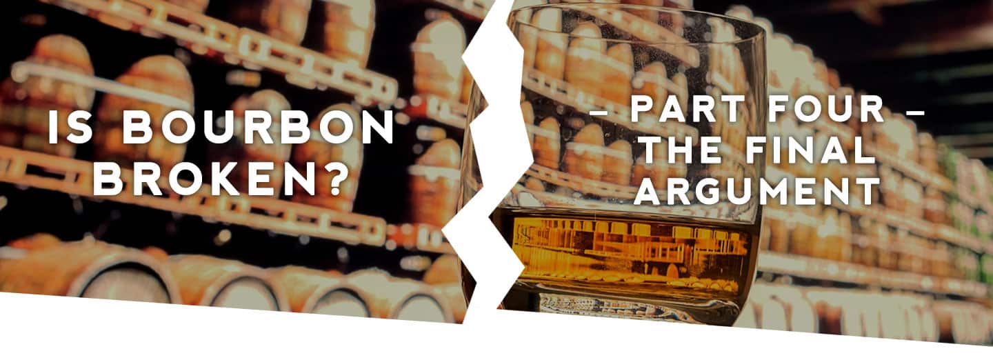 Is Bourbon Broken? Part 4 – A Final Argument Header