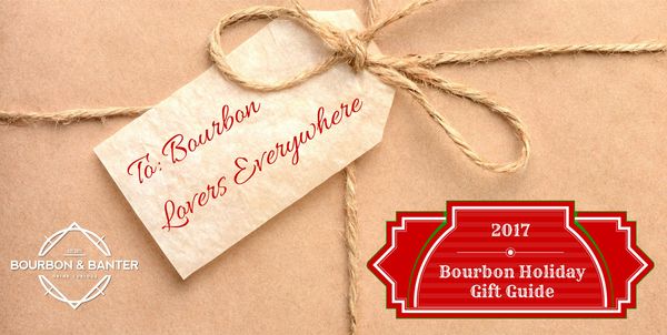 2017 Bourbon & Banter Holiday Gift Guide Header