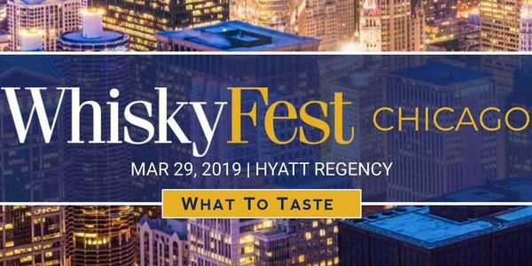WhiskyFest Chicago 2019 - What to Taste Header
